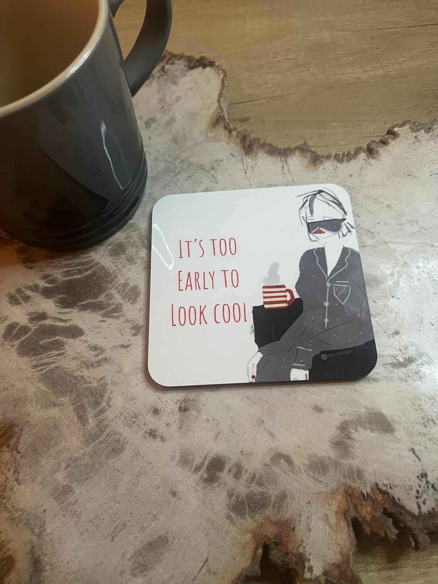 'It's Too Early To Look Cool' Coaster