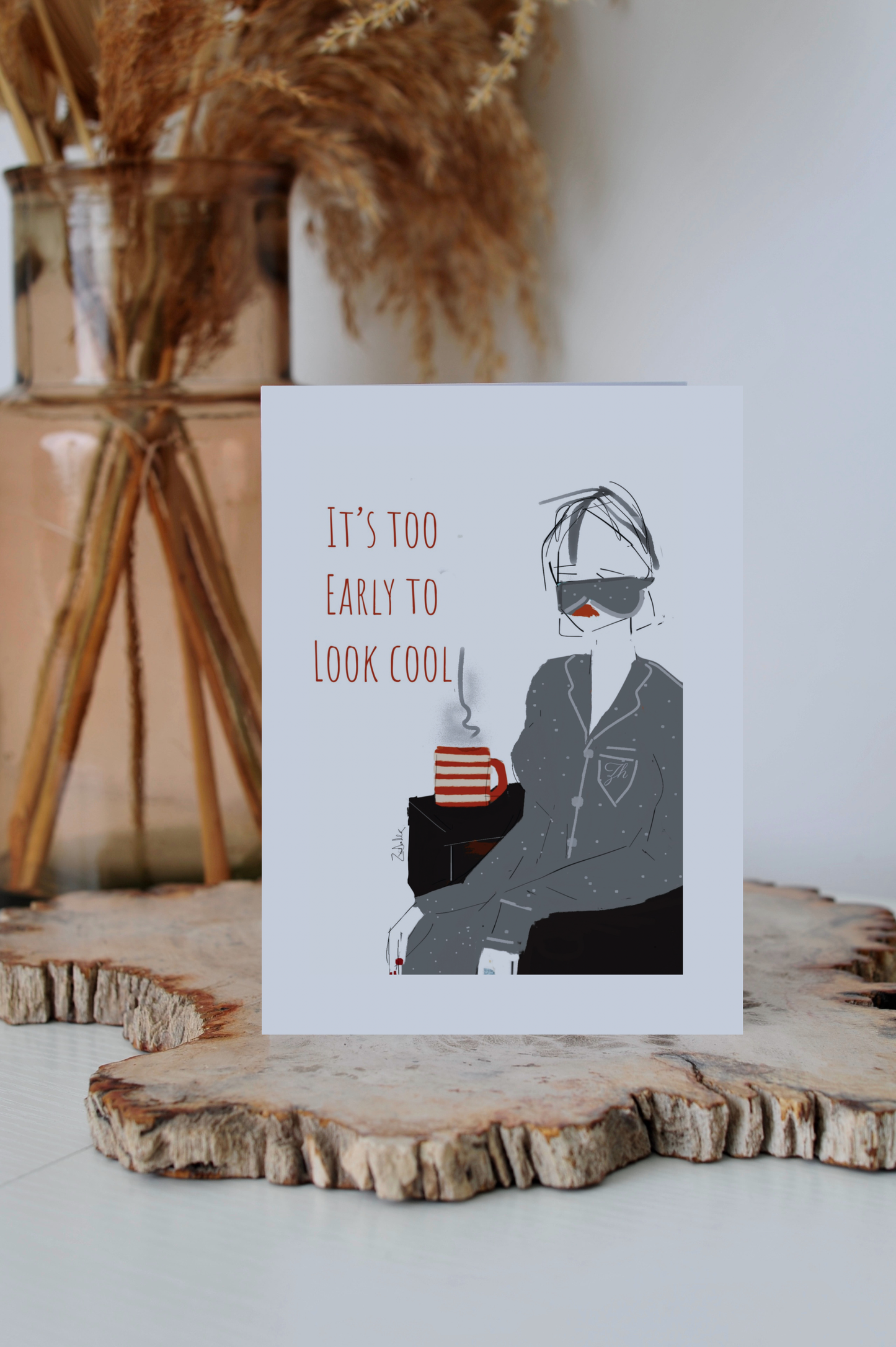 'It's Too Early To Look Cool' Card