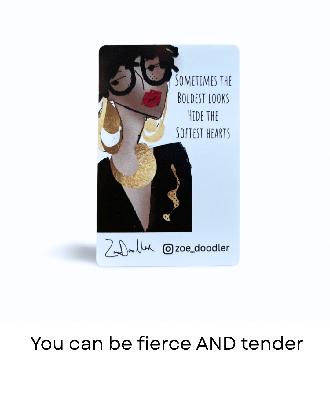 Sometimes the Boldest Looks Hide the Softest Hearts” Sticker