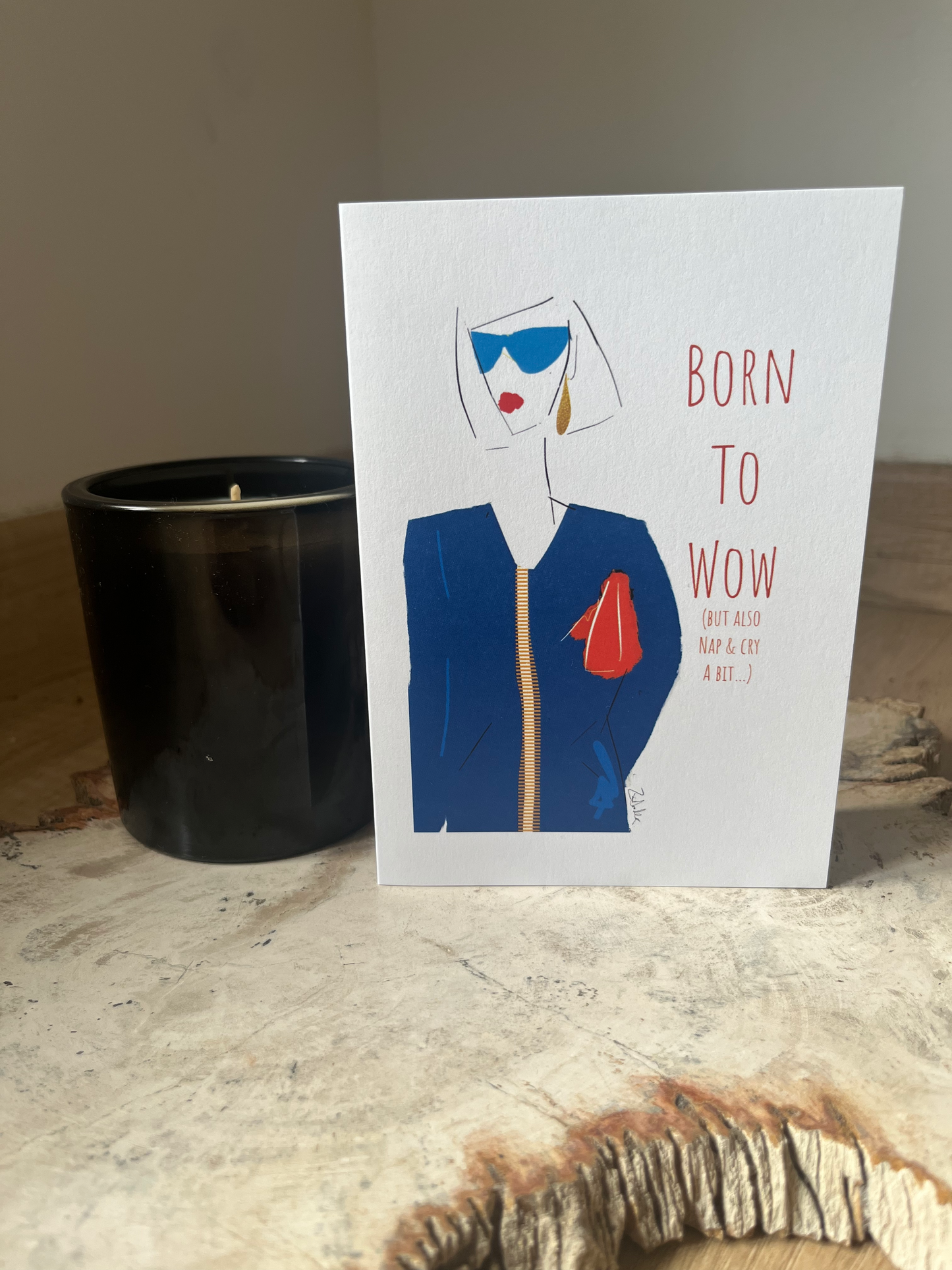Born To Wow (But Also Nap & Cry A Bit) Card